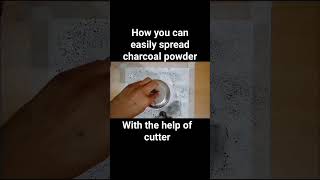 How you can Easily Spread Charcoal Powder  By using Cutter  art sketching sketch shorts [upl. by Afira]