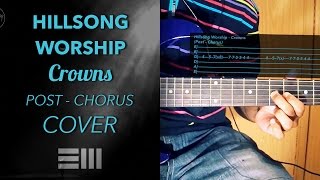 Crowns  Hillsong Worship Post Chorus Electric Guitar Cover With Tabs [upl. by Rubina]