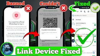 Link Device Fixed  Couldnt Link WhatsApp  You Need Official WhatsApp Solution 💯 [upl. by Alfons]