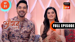 Baraat Kon Layega  Aangan Aapno Kaa  Ep 31  Full Episode  15 Jan 2024 [upl. by Lyj]