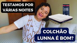 COLCHÃO LUNNA É BOM TESTAMOS POR VÁRIAS NOITES RESENHA lunna [upl. by Ahilam]