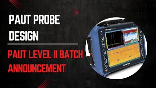 PAUT Level 2 batch announcement ll PA Probe design ll What is 1664 32128 module meaning [upl. by Ryan257]