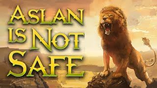 Aslan Is Not Safe  Narnia Lore [upl. by Sewel210]