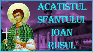 Acatistul Sfantului Ioan Rusul [upl. by Galvin585]