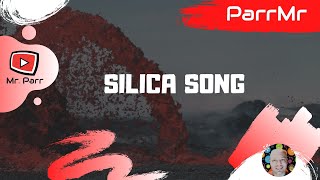 Silica Song [upl. by Greenfield]