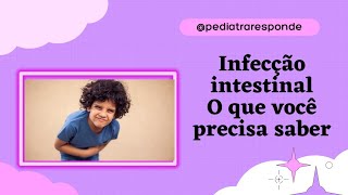 O que você precisa saber infecção intestinal na criança [upl. by Loredo]