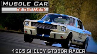 1965 Shelby GT350R Racer Muscle Car Of The Week Video Episode 208 [upl. by Ania485]