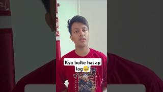 Kya bolte hai ap log😅funny trending youtubeshorts shorts [upl. by Rodmur]