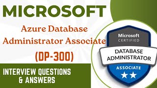 Part4 Microsoft DP300  Azure Database Administrator Associate  Interview Questions amp Answers [upl. by Viddah]