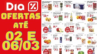 DIA SUPERMERCADO OFERTAS ATÉ 02 E 06032024 FOLHETO OFERTAS DA SEMANA [upl. by Htiffirg484]