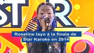 ROSELINE LAYO à LA FINALE DE STAR KARAOKE EN 2014 [upl. by Atiuqam]