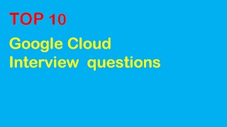 TOP 10 GCP interview questions  Google Kubernetes Interview  Java Technical Test [upl. by Keyser]