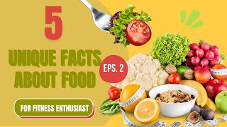 5 Unique Facts about Food EPS 2 [upl. by Ecirb]