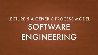 Lecture 120 Generic Process Model Software Engineering [upl. by Belshin274]