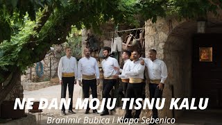 Ne Dan Moju Tisnu Kalu  Branimir Bubica i Klapa Sebenico Official Video [upl. by Yartnod]