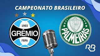 🔴 Grêmio x Palmeiras  Campeonato Brasileiro  04072024  Ulisses Costa e Claudio Zaidan [upl. by Aseeram]