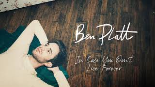 Ben Platt  In Case You Dont Live Forever Official Audio [upl. by Edorej]