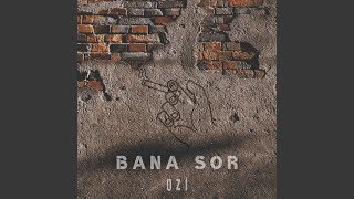 Bana Sor [upl. by Ahsienroc]