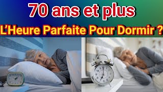 Quelle Est l’Heure Idéale de Sommeil Après 70 Ans [upl. by Clippard]