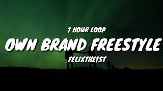 FelixThe1st  Own Brand Freestyle 1 HOUR LOOP [upl. by Kinata]