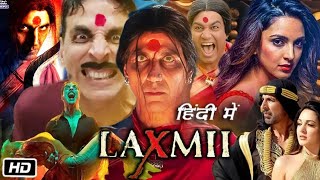 Laxmii Full HD Movie in Hindi  Akshay Kumar  Kiara Advani  Sharad Kelkar  Story Explanation [upl. by Tseng]