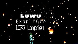 1079 Lampion Di langit Bumi Sawerigading  Luwu Expo 2017 Di Kota Belopa [upl. by Soule]