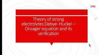 Theory of strong electrolytesDebyeHuckel Onsager equation and its experimental verification [upl. by Dagley474]