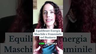 Equilibrare Energia Maschile e Femminile nel Business [upl. by Novihs]