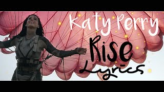 Katy Perry  Rise Official Lyrics [upl. by Ttehr526]