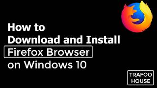 How to Download and Install Firefox Browser on Windows 10 [upl. by Elliott]