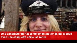 Une candidate du Rassemblement national qui a posé avec une casquette nazie se retire [upl. by Brebner]