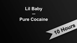 PURE COCAINE  Lil Baby 10 Hours On Repeat [upl. by Aube808]