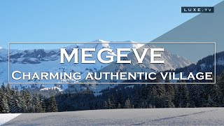 Megève  An Authentic village with timeless charm  LUXETV [upl. by Nobell]