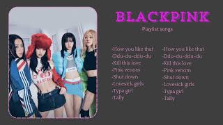 BLACKPINK  PLAYLIST SONG 2024 [upl. by Ednarb41]