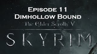 Skyrim Sacrosanct Vampires  Episode 11 Dimhollow Bound [upl. by Nnaed251]