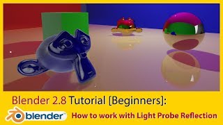 Blender 28 Tutorial Beginners How to work with Light Probe Reflection [upl. by Billye]