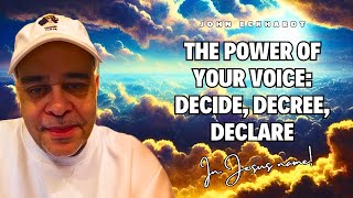 John Eckhardt  The Power of Your Voice Decide Decree Declare [upl. by Nelra958]