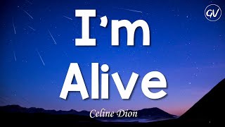 Celine Dion  Im Alive Lyrics [upl. by Oznofla]