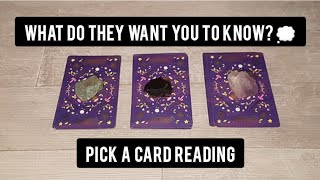 What do they want you to know 💭  Pick a card reading [upl. by Aivad363]