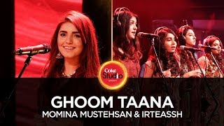 Coke Studio Season 10 Ghoom Taana Momina Mustehsan amp Irteassh [upl. by Hairaza]