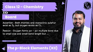 Assertion  Both rhombic and monoclinic sulphur exist as S8 but oxygen exists as O2 Reason [upl. by Aleicarg]