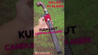 Golok Kuda Laut Candung Susuk3 Galih Asem golokkialung salambudaya shorts golokbanten [upl. by Idalia]