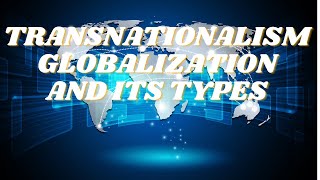 Transnationalism English  Globalization  its types  Sociology  USA  INDIA  GK  Europe [upl. by Lyford]