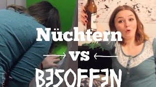 Nüchtern vs Besoffen [upl. by Bea]