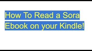 How to Read a Sora Ebook on Your Kindle [upl. by Neema]