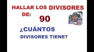 HALLAR LOS DIVISORES DE 90 Y CUÁNTOS DIVISORES TIENE [upl. by Merril143]