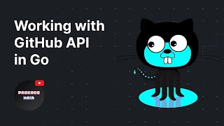 How to work with GitHub API in Go [upl. by Melantha]