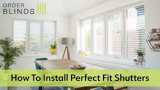 How to Install Perfect Fit Shutter Blinds from Order Blinds Online [upl. by Hannahsohs]