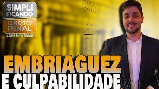 Culpabilidade excludentes espécies de embriaguez imputabilidade no Direito Penal AULA COMPLETA [upl. by Behlke]