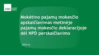 Mokėtino pajamų mokesčio apskaičiavimas metinėje deklaracijoje dėl NPD perskaičiavimo [upl. by Assirehs29]